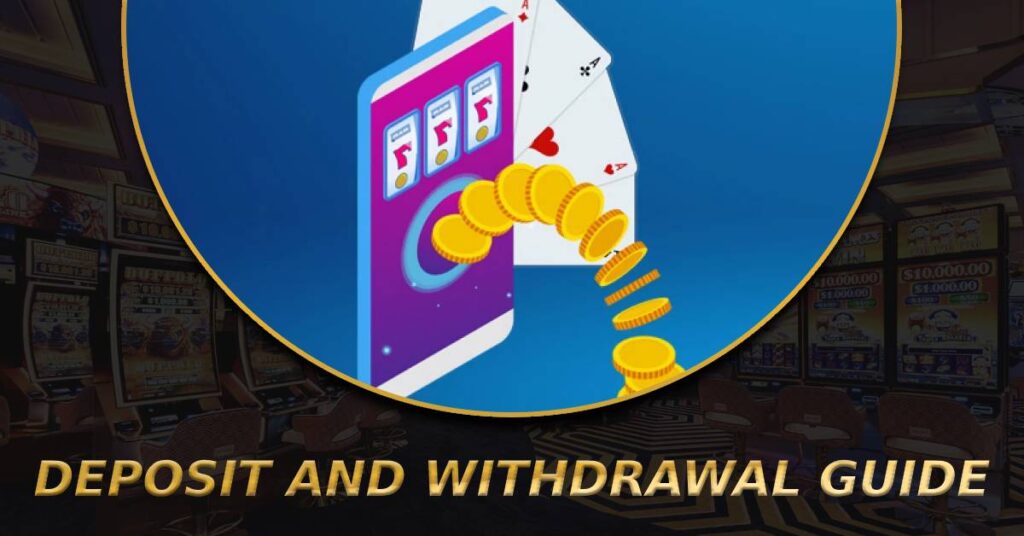 Deposit and withdrawal guide